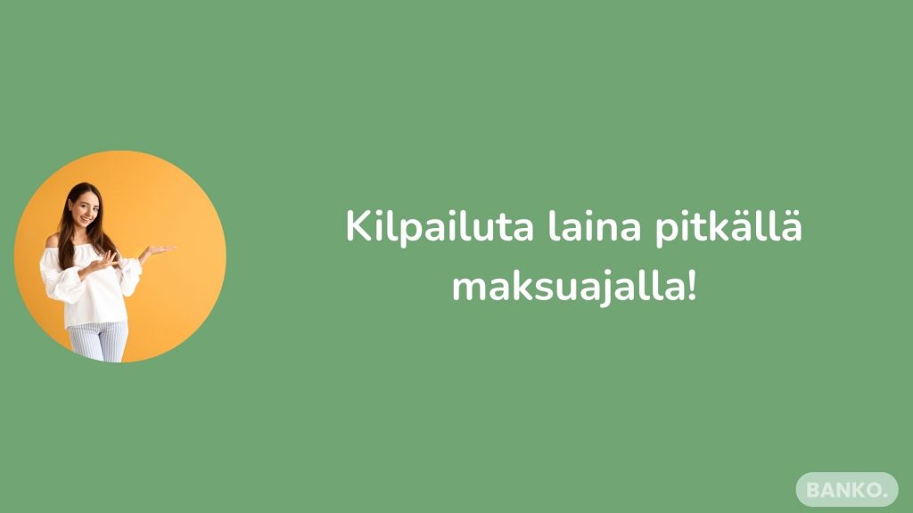 Kilpailuta laina pitkällä maksuajalla