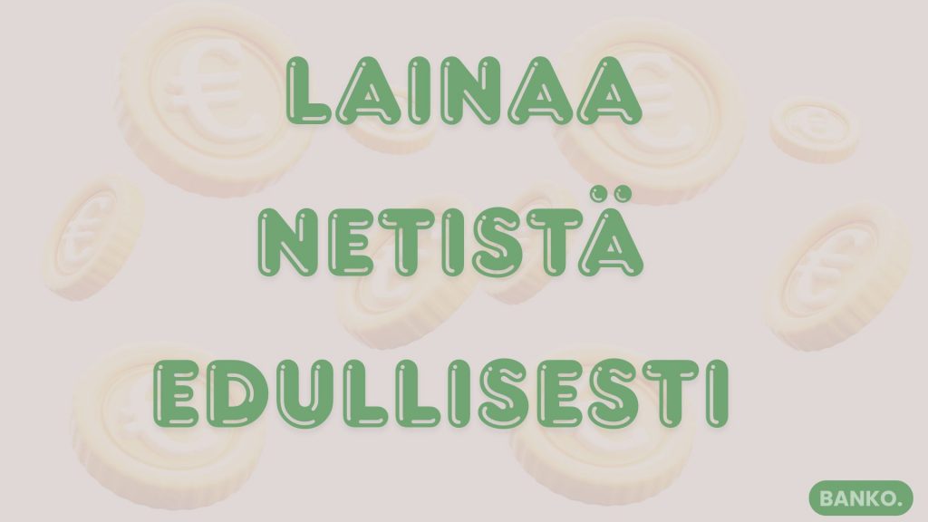 Lainaa netistä edullisesti