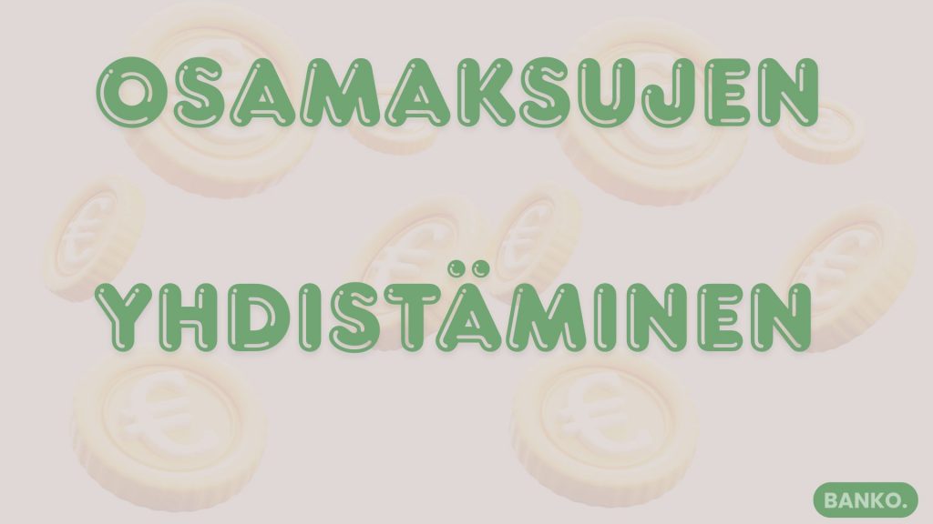 Osamaksujen yhdistäminen